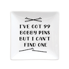 Load image into Gallery viewer, Trays | I've Got 99 Bobby Pins But I Can't Find One