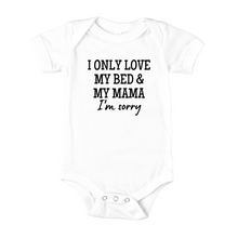 Load image into Gallery viewer, Kids | I Only Love My Bed & My Mama