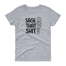 Load image into Gallery viewer, Sage That Sh*t