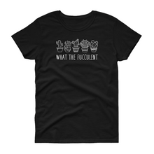 Load image into Gallery viewer, What the Fucculent