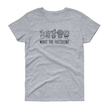 Load image into Gallery viewer, What the Fucculent