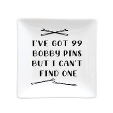 Load image into Gallery viewer, Trays | I&#39;ve Got 99 Bobby Pins But I Can&#39;t Find One
