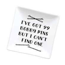 Load image into Gallery viewer, Trays | I&#39;ve Got 99 Bobby Pins But I Can&#39;t Find One
